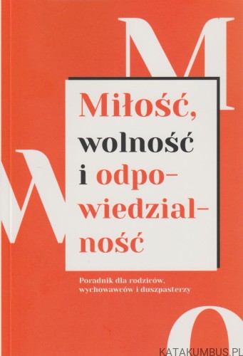 Miłość, wolność i odpowiedzialność. TADEUSZ BRONAKOWSKI
