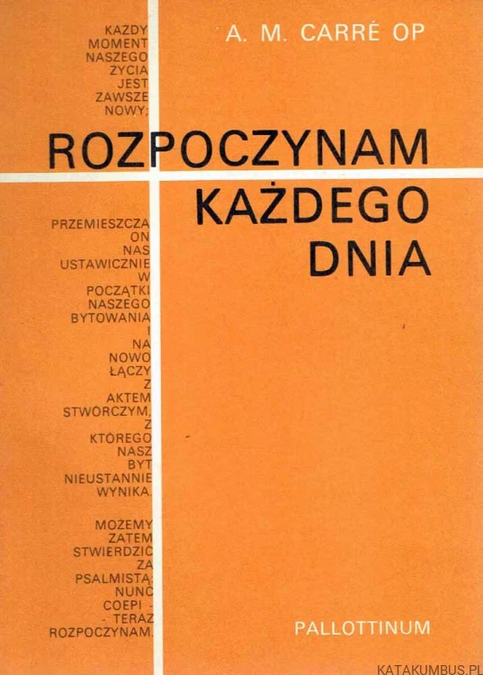 Rozpoczynam każdego dnia / A.M. Carre OP