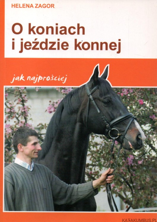 O koniach i jeździe konnej. HELENA ZAGOR