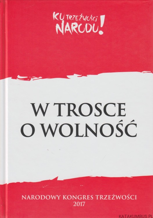 W trosce o wolność. BP T. BRONAKOWSKI