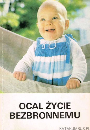 Ocal życie bezbronnemu / dr med. Rafał Michalik