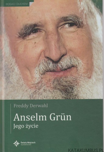 Anselm Grün. Jego życie. FREDDY DERWAHL
