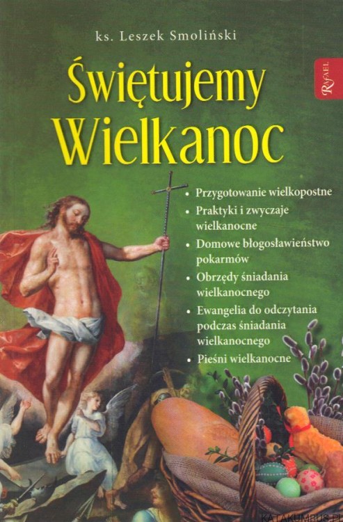 Świętujemy Wielkanoc. Ks. LESZEK SMOLIŃSKI