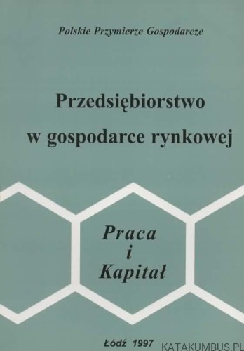 Przedsiębiorstwo w gospodarce rynkowej. PRACA ZBIOROWA