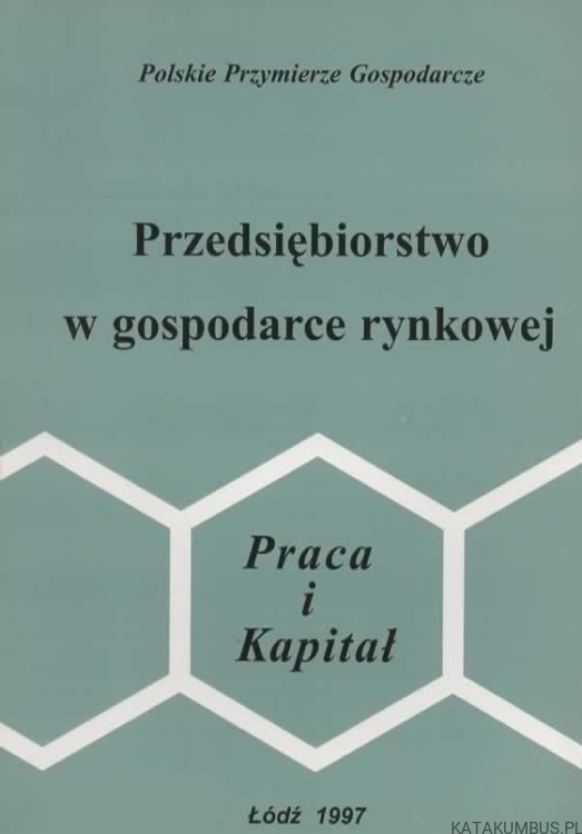 Przedsiębiorstwo w gospodarce rynkowej. PRACA ZBIOROWA