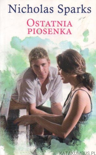 Ostatnia piosenka. NICHOLAS SPARKS