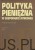 Polityka pieniężna w gospodarce rynkowej. ANDRZEJ KAŹMIERCZAK
