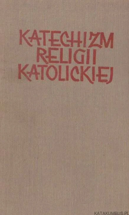 Katechizm Religii Katolickiej (Tom II) cz.3. PRACA ZBIOROWA1