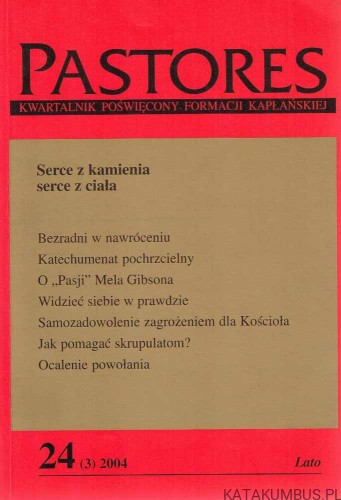 Serce z kamienia serce z ciała / PASTORES - 24(3) 2004 Lato