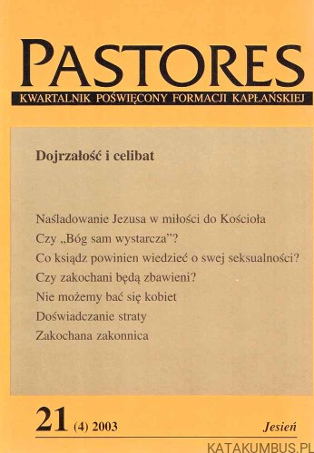 Dojrzałość i celibat / PASTORES - 21(4) 2003 Jesień