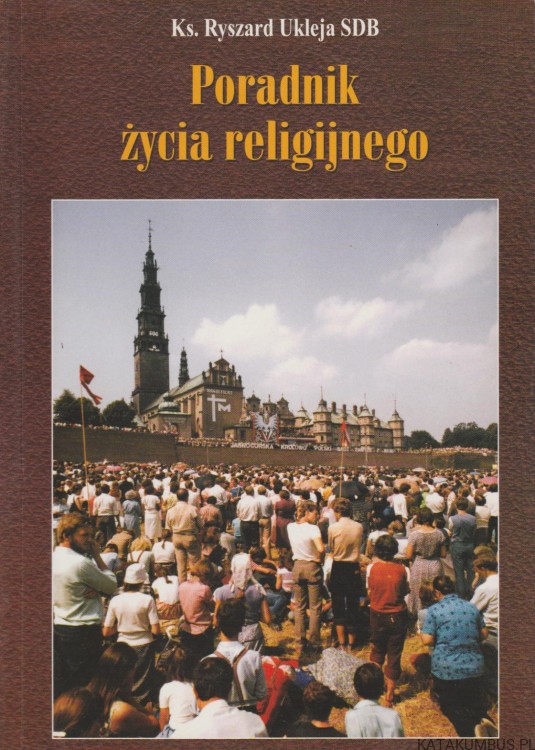 Poradnik życia religijnego. KS. RYSZARD UKLEJA SDB
