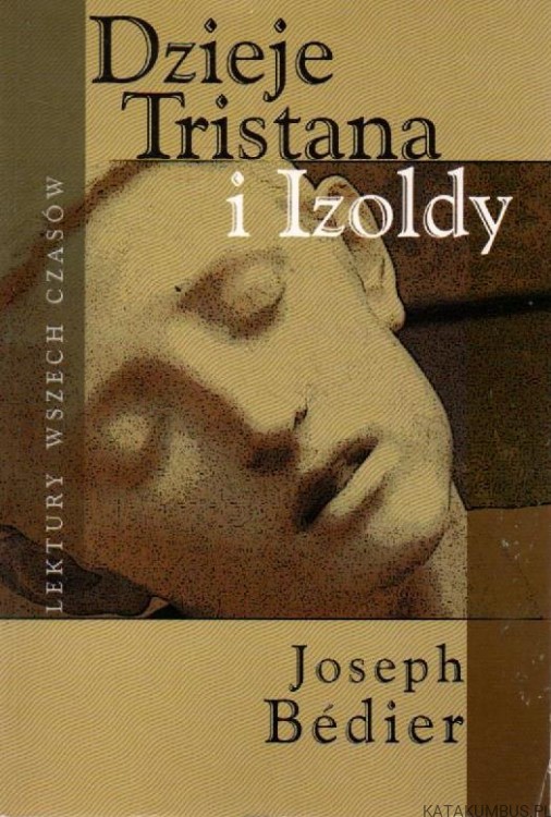 Dzieje Tristana i Izoldy. JOSEPH BEDIER