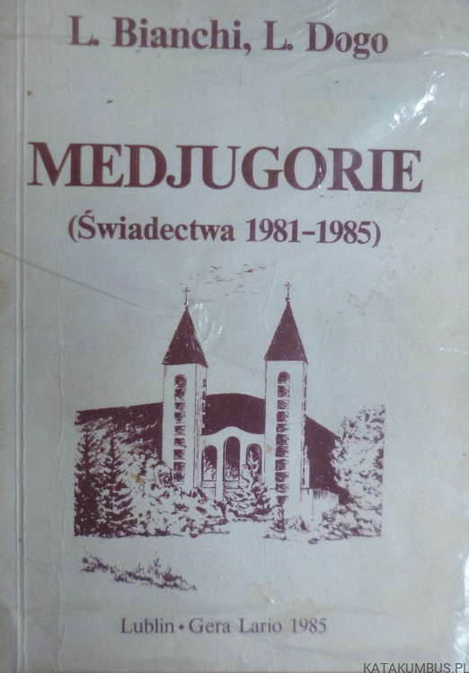 Medjugorie (Świadectwa 1981-1985). L. BIANCHI, L. DOGO