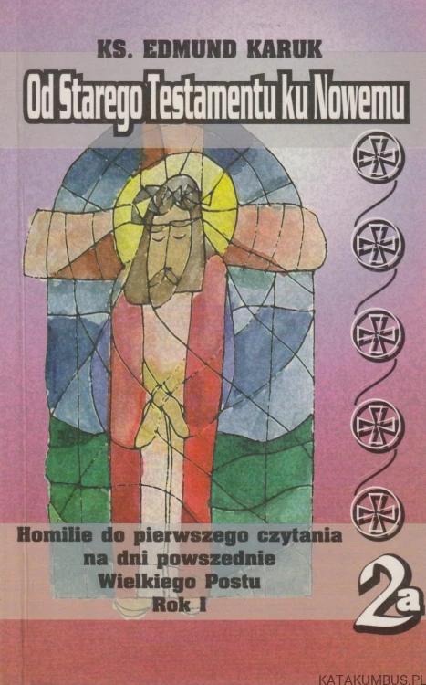 Od Starego Testamentu ku Nowemu. EDMUND KARUK