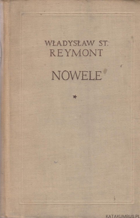 Nowele. WŁADYSŁAW STANISŁAW REYMONT.