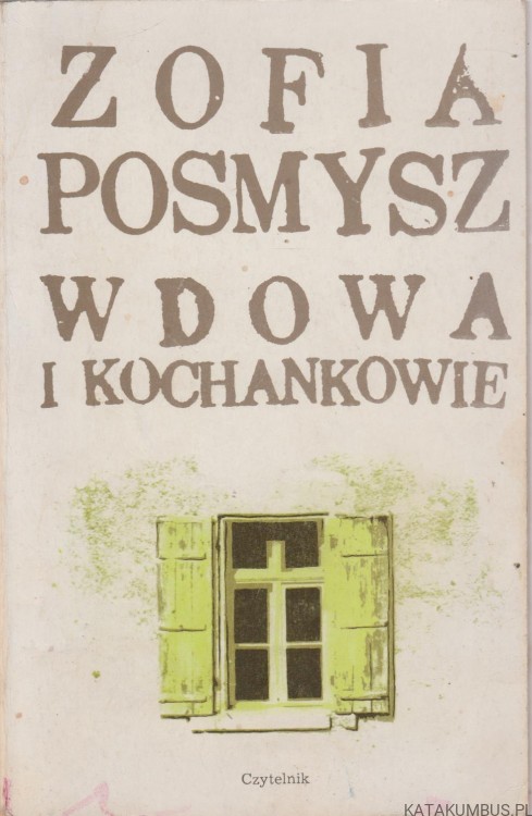Wdowa i kochankowie. ZOFIA POSMYSZ.