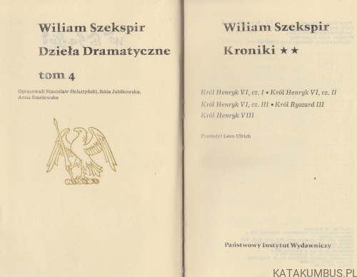 Dzieła Dramatyczne Tom 4. Cz. 2. Kroniki. WILIAM SZEKSPIR