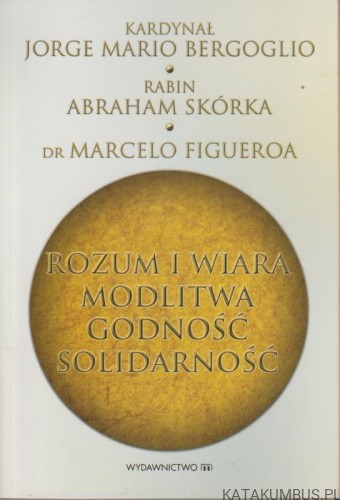 Rozum i wiara modlitwa godność solidarność. PRACA ZBIOROWA