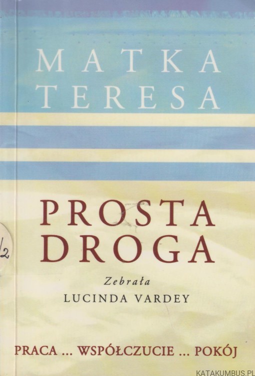 Matka Teresa. Prosta Droga. LUCINDA VARDEY