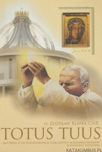 Totus Tuus. O. ZDZISŁAW KLAFKA CSSR