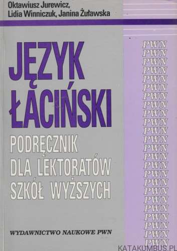 Język łaciński. Tom II, cz. 3 i 4. O. JUREWICZ, L. WINNICZUK, J. ŻUŁAWSKA