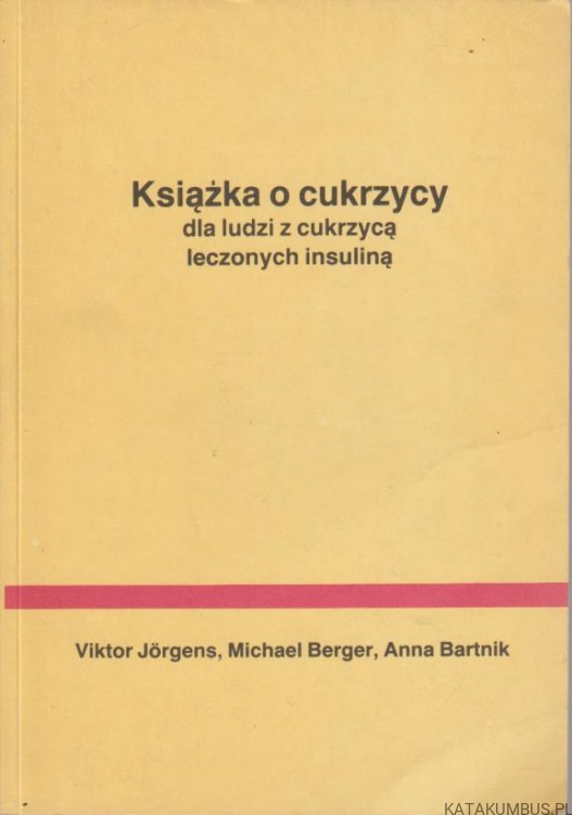 Książka o cukrzycy dla ludzi z cukrzycą leczonych insuliną. PRACA ZBIOROWA