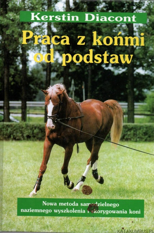 Praca z końmi od podstaw. KERSTIN DIACONT