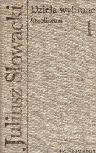 Juliusz Słowacki. Dzieła wybrane. Red. JULIAN KRZYŻANOWSKI