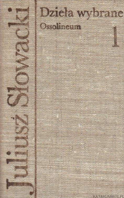 Juliusz Słowacki. Dzieła wybrane. Red. JULIAN KRZYŻANOWSKI