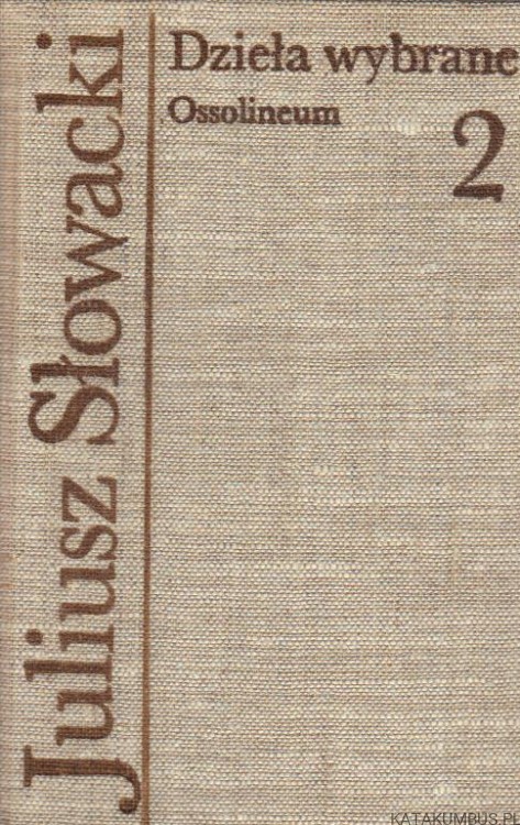 Juliusz Słowacki. Dzieła wybrane. Red. JULIAN KRZYŻANOWSKI