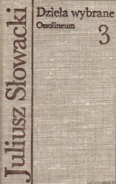 Juliusz Słowacki. Dzieła wybrane. Red. JULIAN KRZYŻANOWSKI
