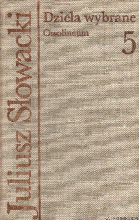 Juliusz Słowacki. Dzieła wybrane. Red. JULIAN KRZYŻANOWSKI