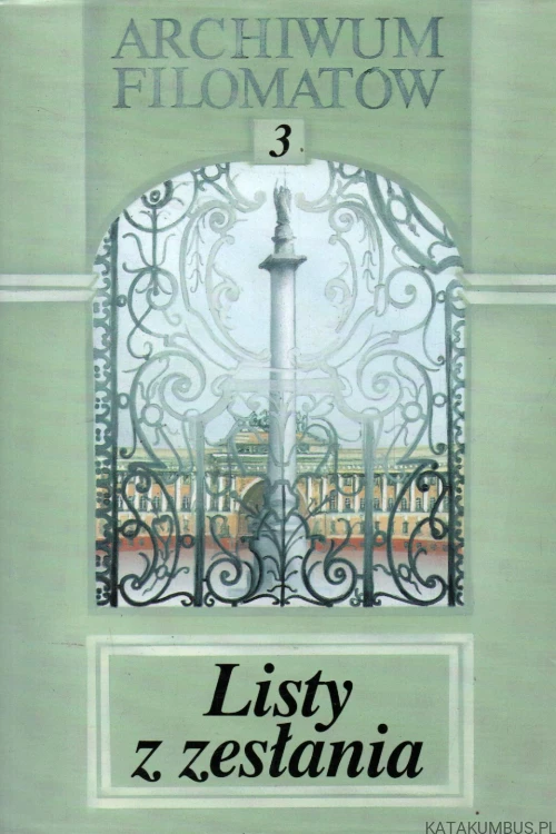 Listy z zesłania. T. III. PRACA ZBIOROWA