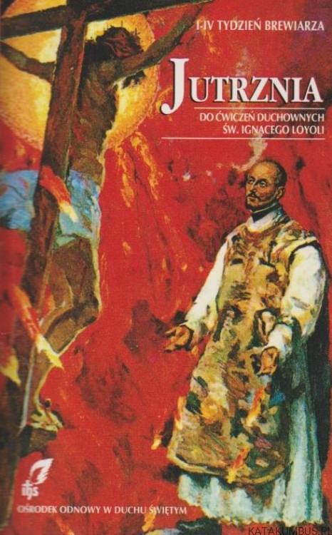 Jutrznia do ćwiczeń duchownych św. Ignacego Loyoli. Red. M. MUSZYŃSKA, M. MRÓWCZYŃSKA