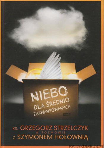Niebo dla średnio zaawansowanych. KS.GRZEGORZ STRZELCZYK
