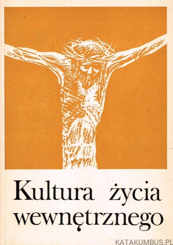 Kultura życia wewnętrznego. Ks. JAN KRUCINA