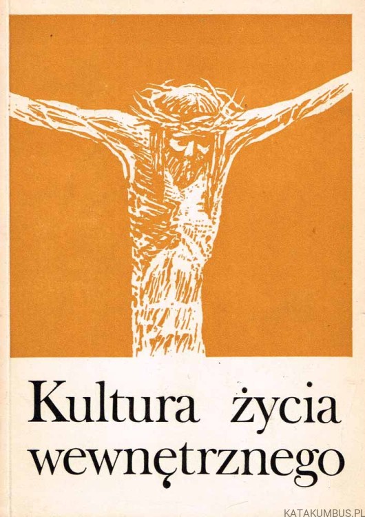 Kultura życia wewnętrznego. Ks. JAN KRUCINA