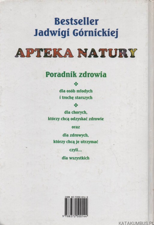Apteka Natury. Poradnik zdrowia. JADWIGA GÓRNICKA