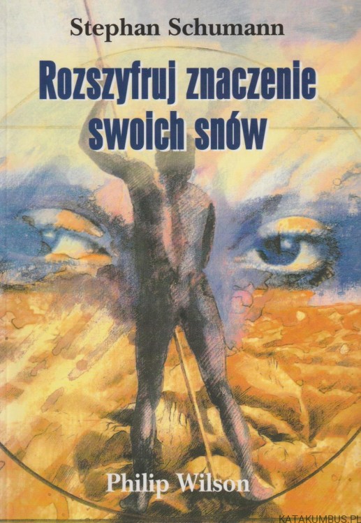 Rozszyfruj znaczenie swoich snów. STEPHAN SCHUMANN