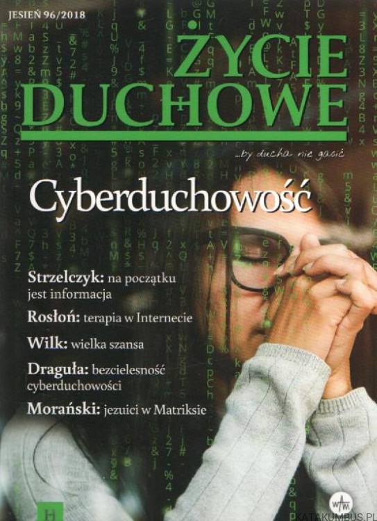 Życie duchowe. Cyberduchowość. Jesień 96/2018. PRACA ZBIOROWA