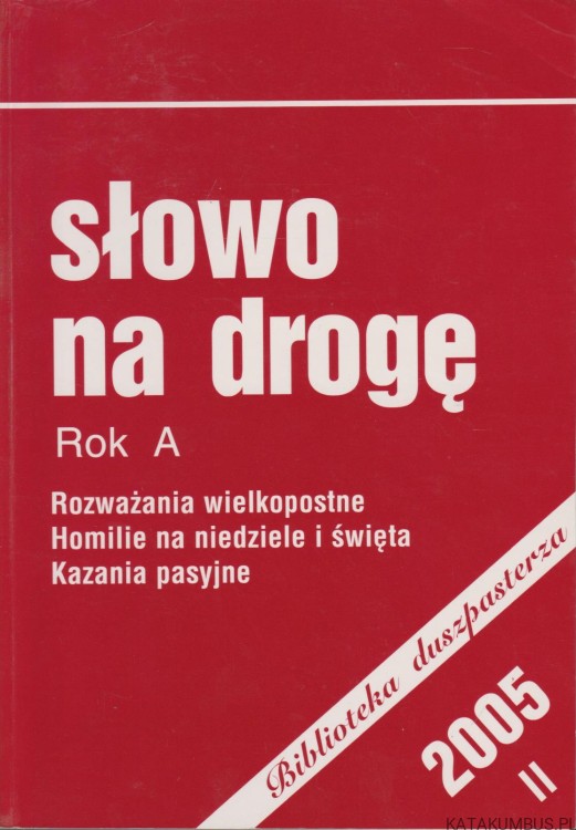 Słowo na drogę Rok A część 2. red. ks. ROBERT BIEL