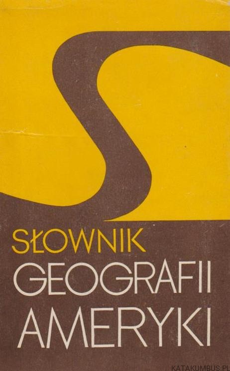 Słownik geografii Ameryki. LUCJAN KUBIATOWICZ