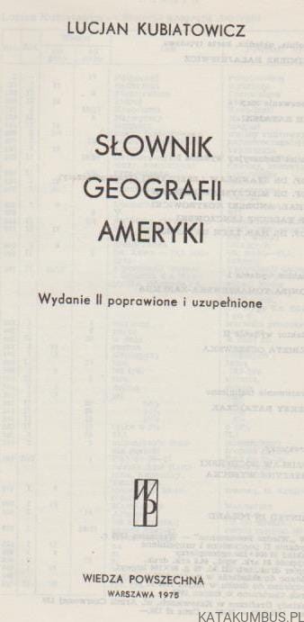 Słownik geografii Ameryki. LUCJAN KUBIATOWICZ