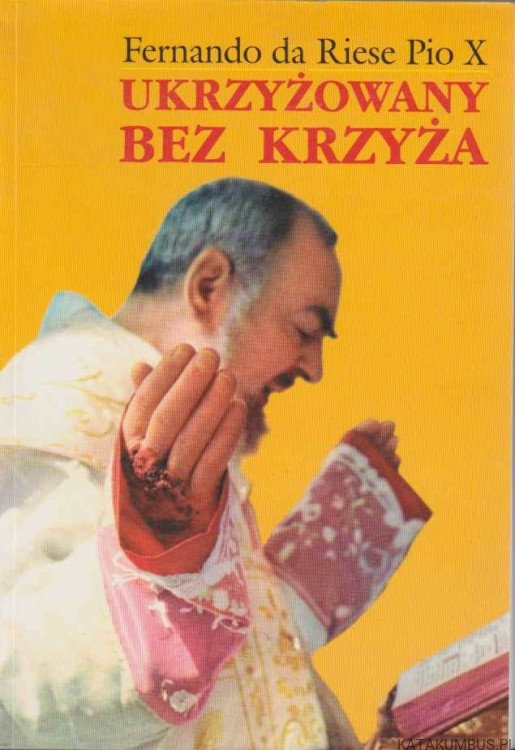 Ukrzyżowany bez krzyża. FERNANDO DA RIESE PIO X