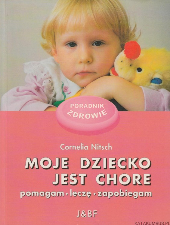 Moje dziecko jest chore. CORNELIA NITSCH