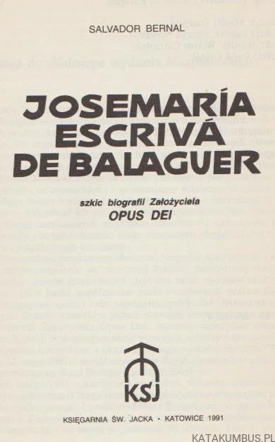 Josemaría Escrivá De Balaguer. Szkic biografii założyciela Opus Dei. SALVADOR BERNAL