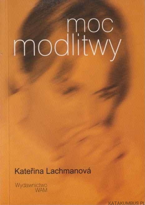 Moc modlitwy. KATERINA LACHMANOVA