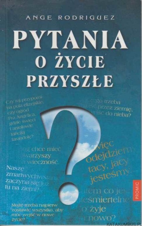 Pytania o życie przyszłe. ANGE RODRIGUEZ