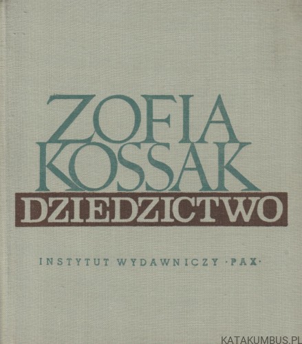 Dziedzictwo cz.2 . ZOFIA KOSSAK