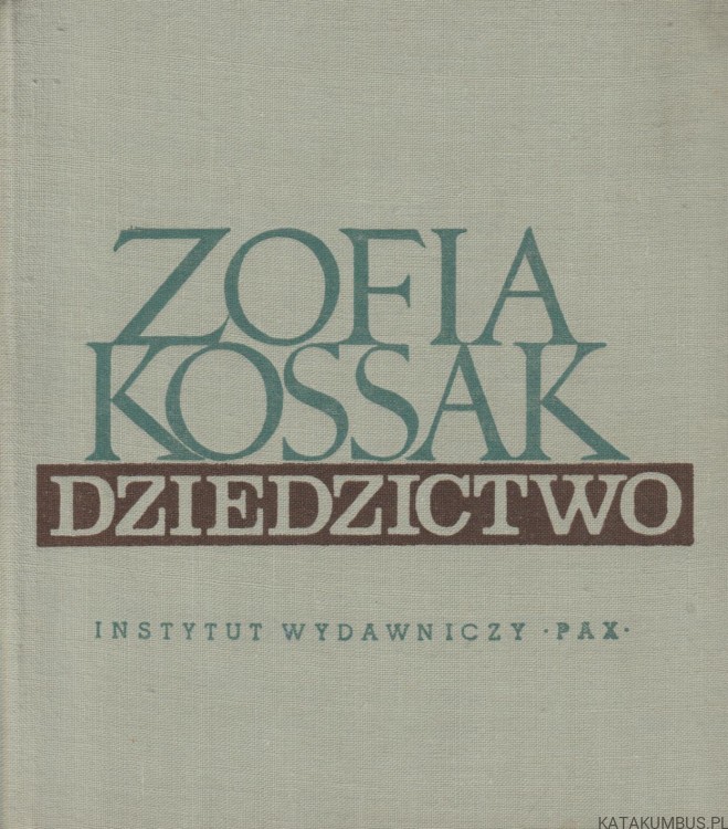 Dziedzictwo cz.2 . ZOFIA KOSSAK